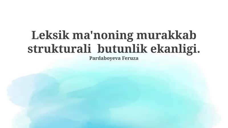 Leksik ma'noning murakkab strukturali butunlik ekanligi 1