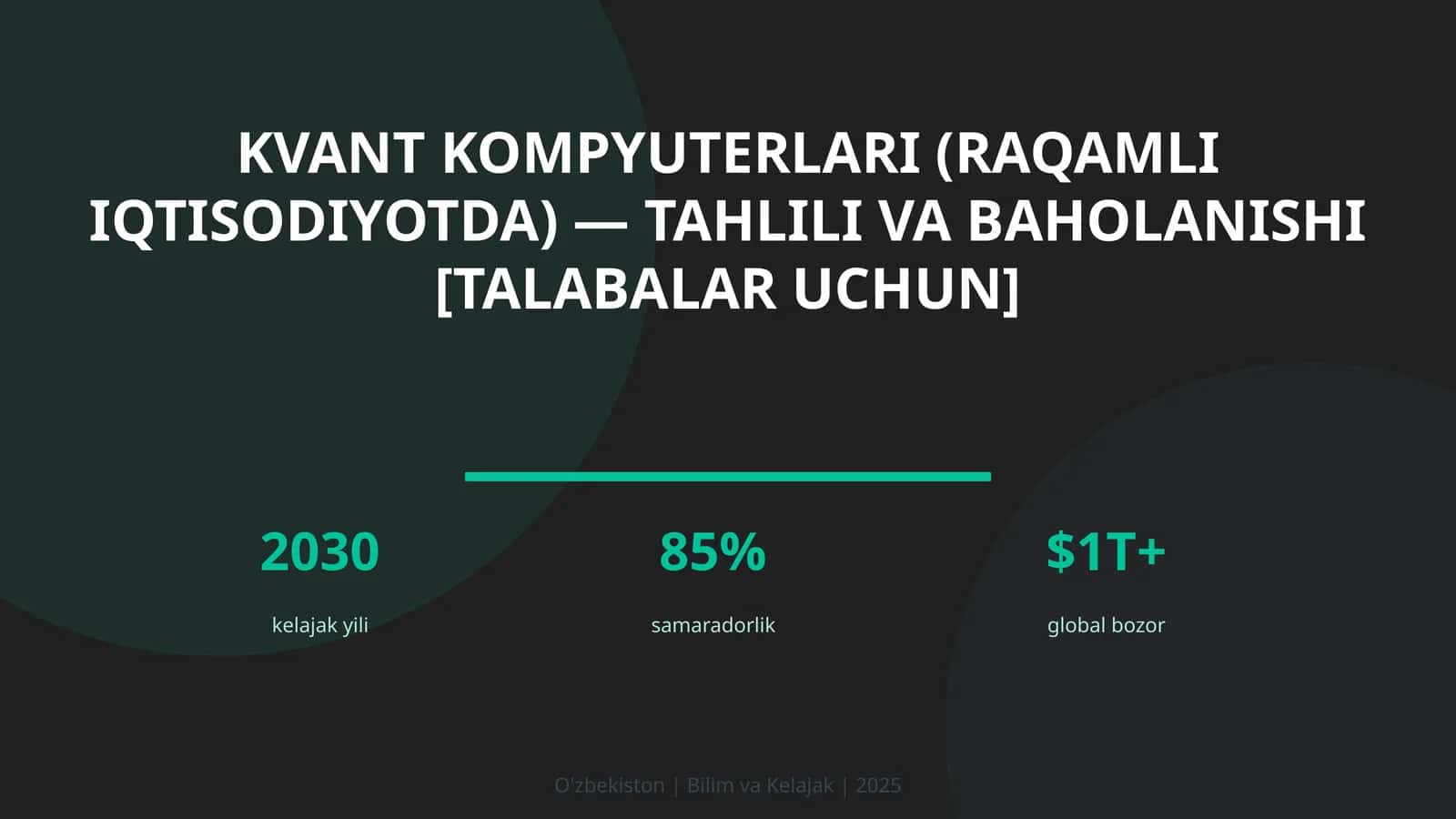 KVANT KOMPYUTERLARI (RAQAMLI IQTISODIYOTDA) — TAHLILI VA BAHOLANISHI [TALABALAR UCHUN] 1