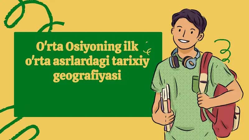 O'rta Osiyoningilko'rtaasrlardagitarixiygeografiyasi 1