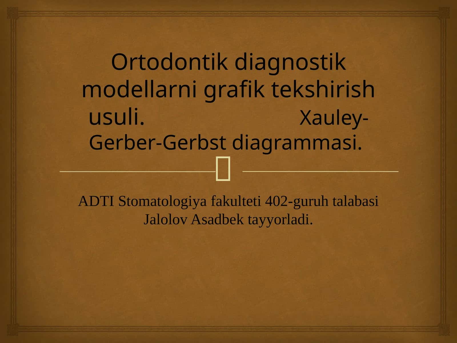 Ortodontik diagnostik modellarni grafik tekshirish usuli.                          Xauley-Gerber-Gerbst diagrammasi. 1
