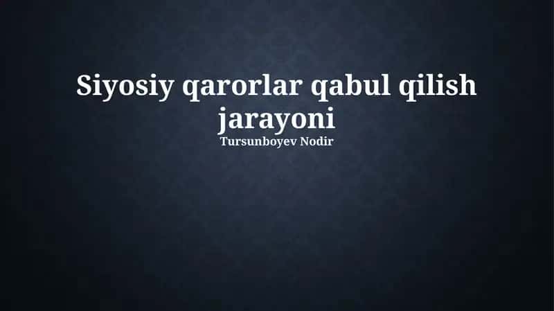 Siyosiy qarorlar qabul qilish jarayoni 1