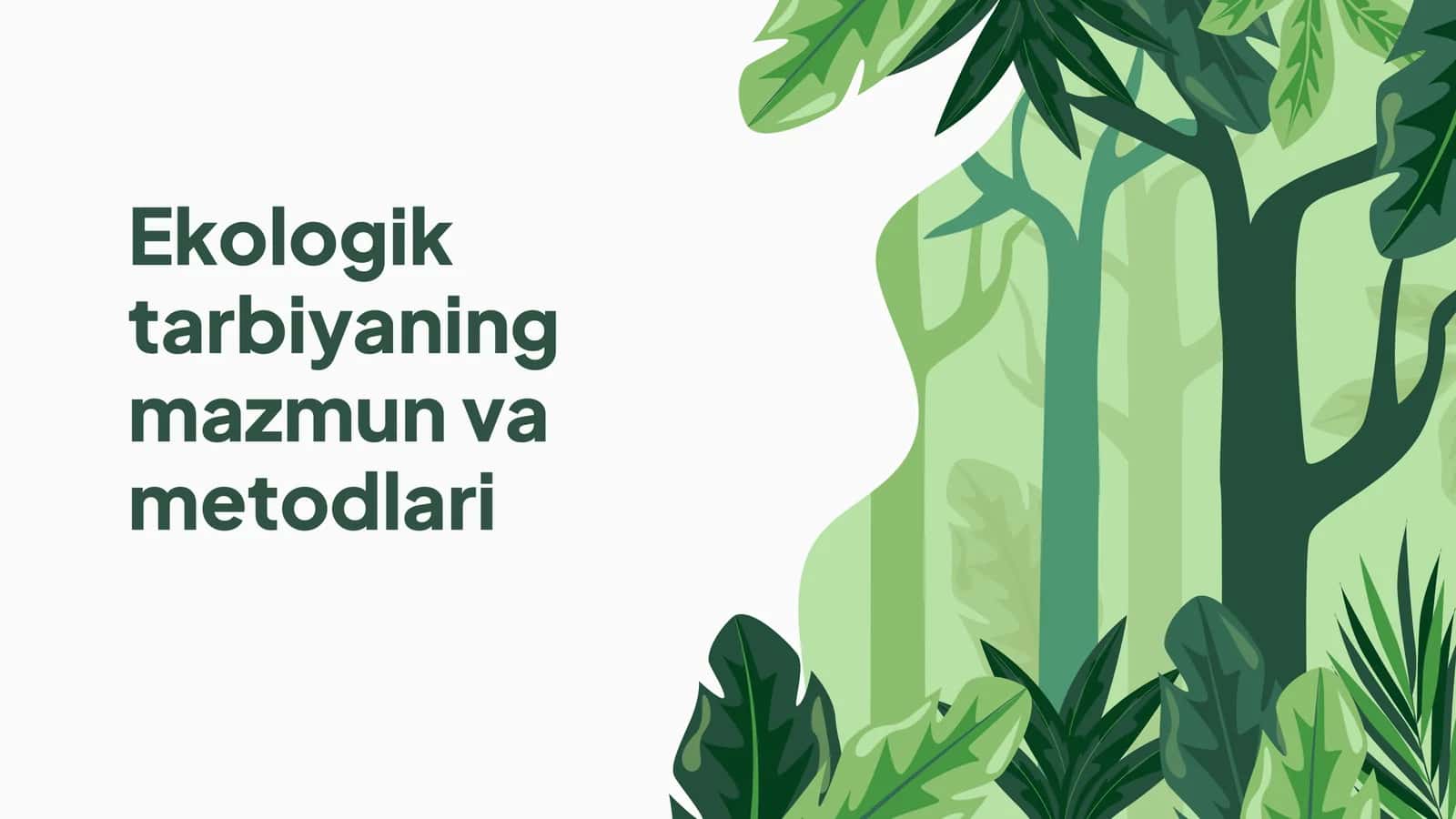 Ekologik tarbiyaning mazmun va metodlari 1