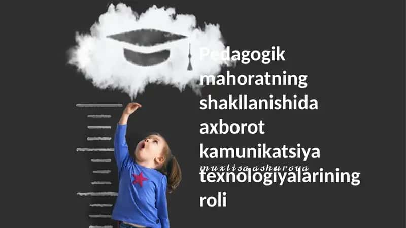 Pedagogik mahoratning shakllanishida axborot kamunikatsiya texnologiyalarining roli 1