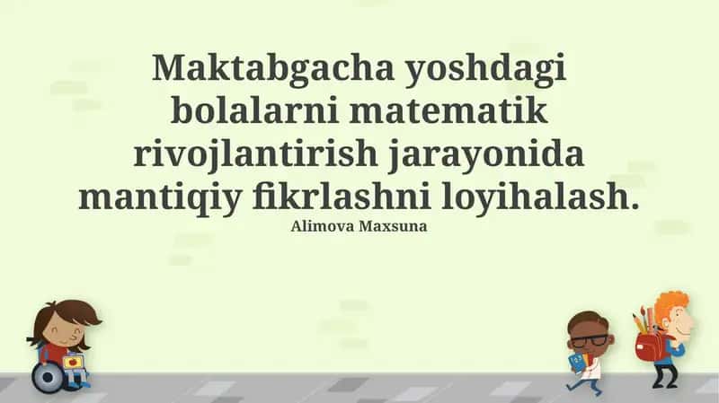 Maktabgacha yoshdagi bolalarni matematik rivojlantirish jarayonida mantiqiy fikrlashni loyihalash 1