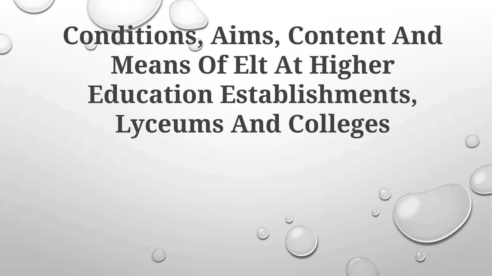 Conditions, Aims, Content And Means Of Elt At Higher Education Establishments, Lyceums AndColleges 1