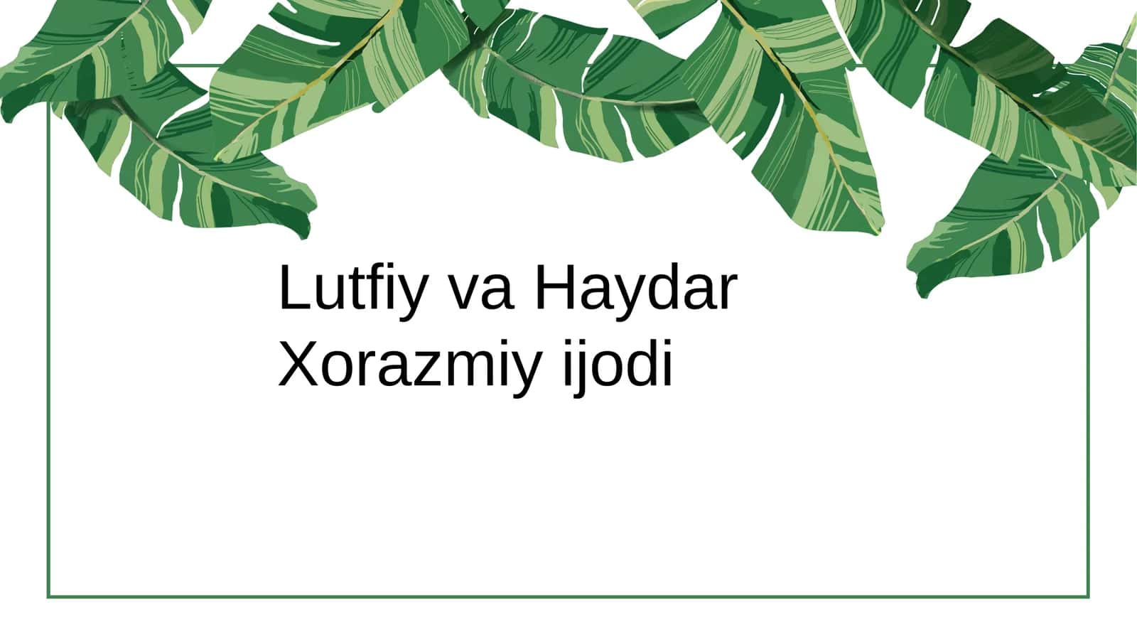 Lutfiy va Haydar Xorazmiy ijodi 1