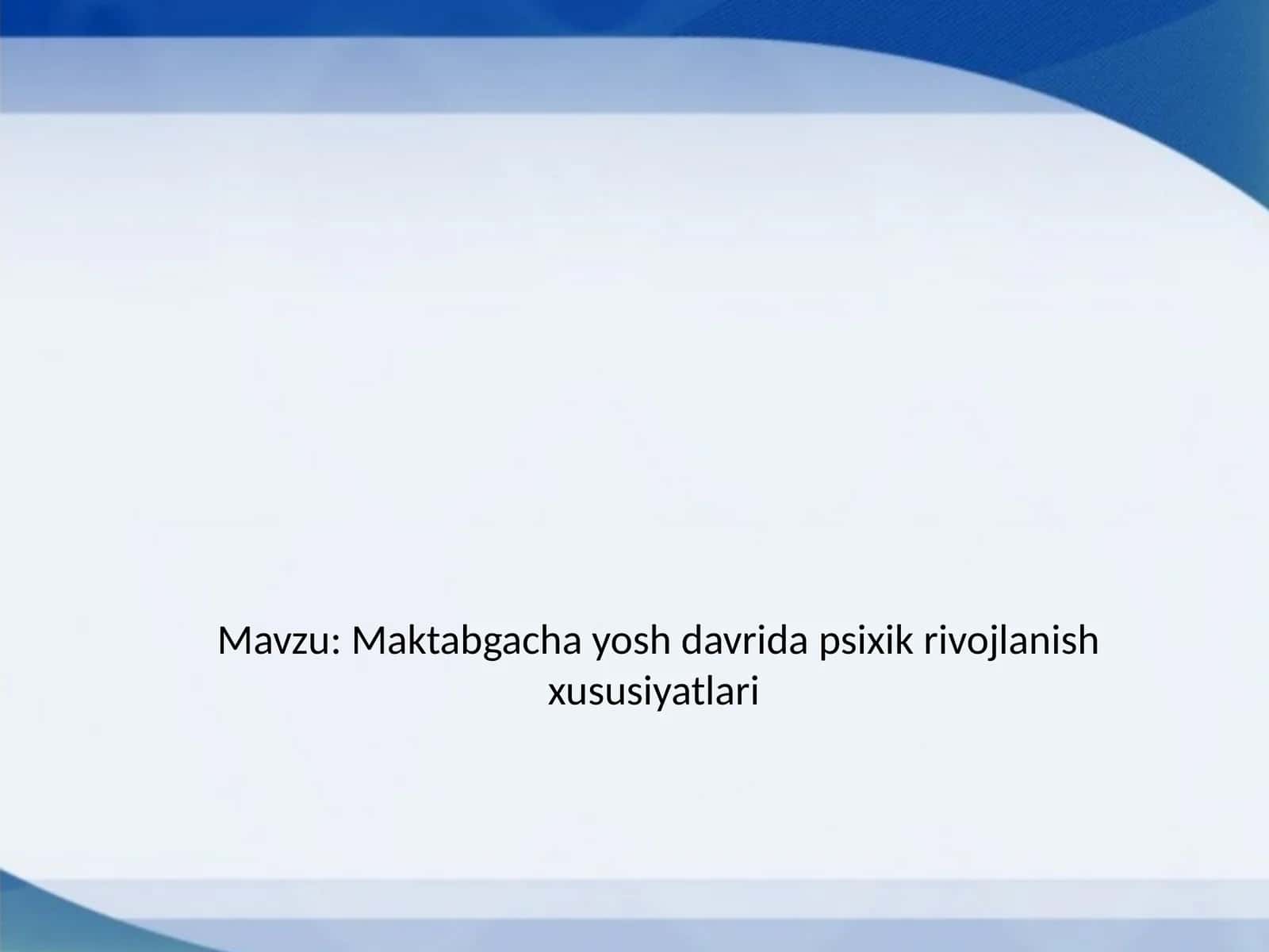 Maktabgacha yosh davrida psixik rivojlanish xususiyatlari 1