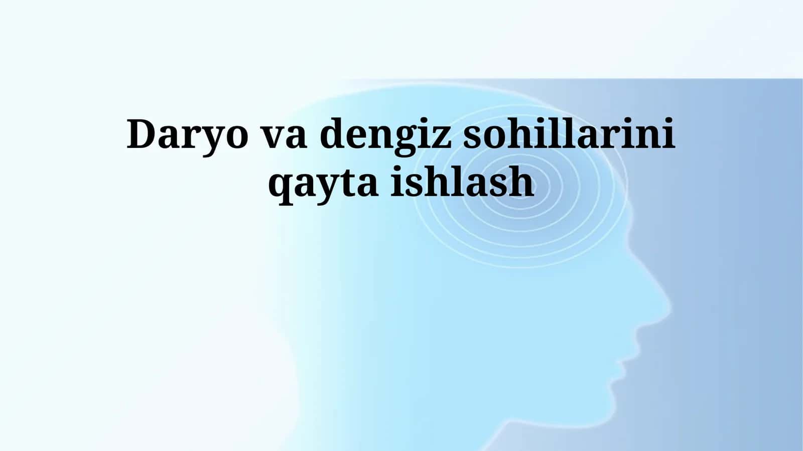Daryo va Dengiz Sohilini Qayta Ishlash Jarayonlari 1