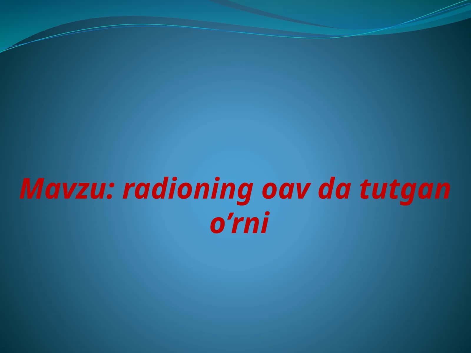 radioning oav da tutgan  o’rni 1