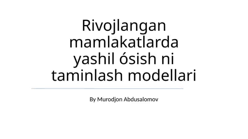 Rivojlangan mamlakatlarda yashil ósish ni taminlash modellari 1