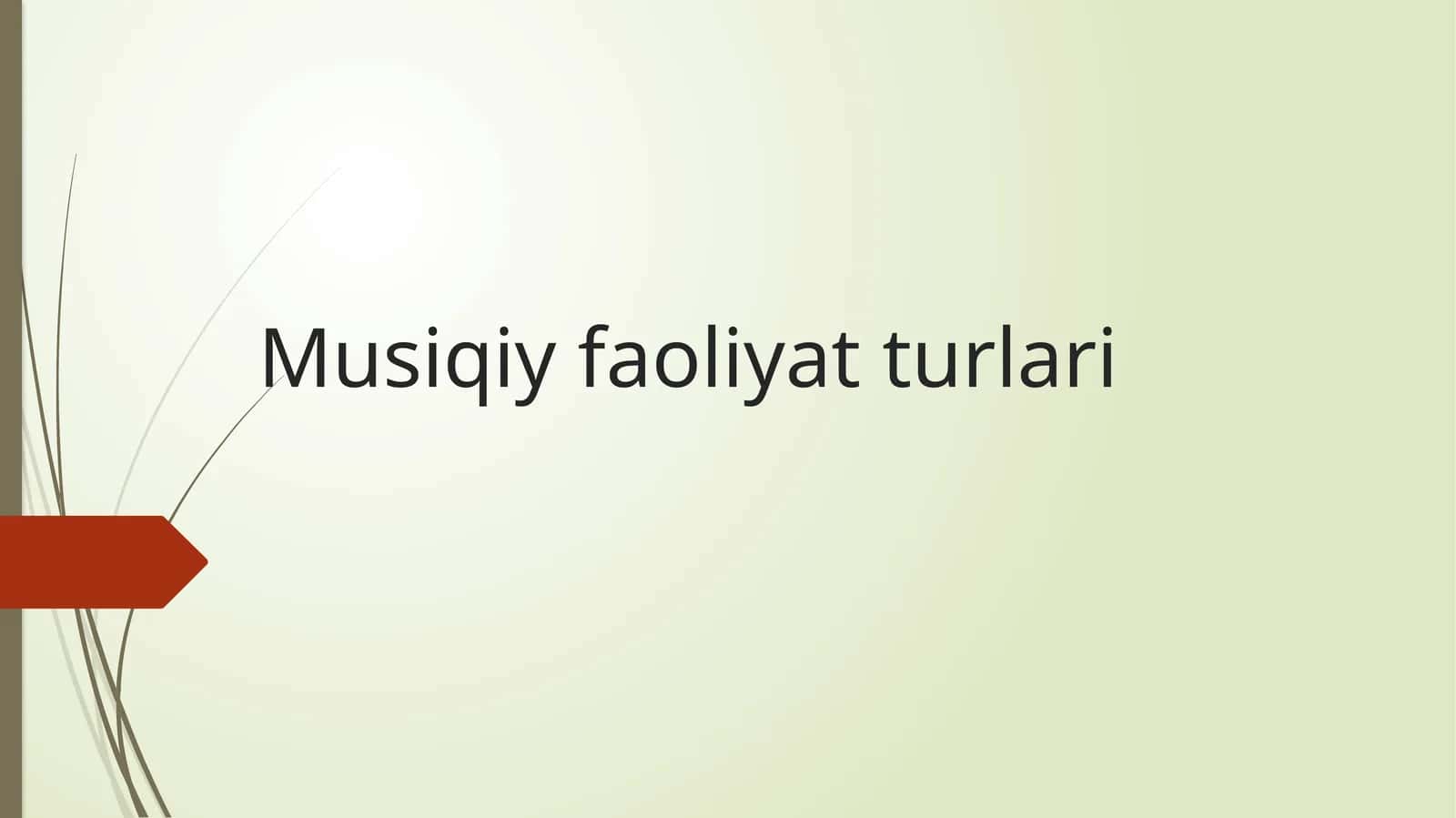 Musiqiy faoliyat turlari mavzusida slayd taqdimot 1