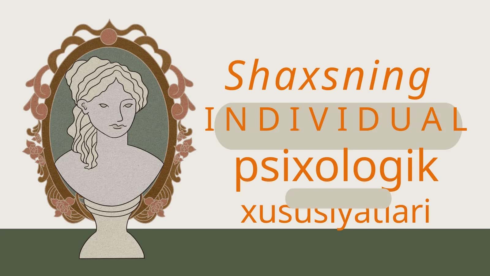 Shaxsning INDIVIDUAL psixologik xususiyatlari 1