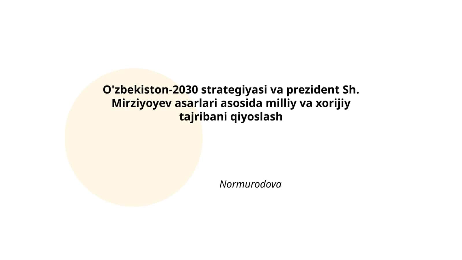 O'zbekiston-2030 strategiyasi va prezident Sh. Mirziyoyev asarlari asosida milliy va xorijiy tajribani qiyoslash Normurodova 1
