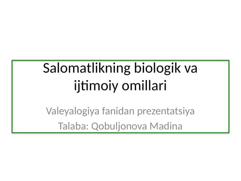 Salomatlikning biologik va ijtimoiy omillari 1