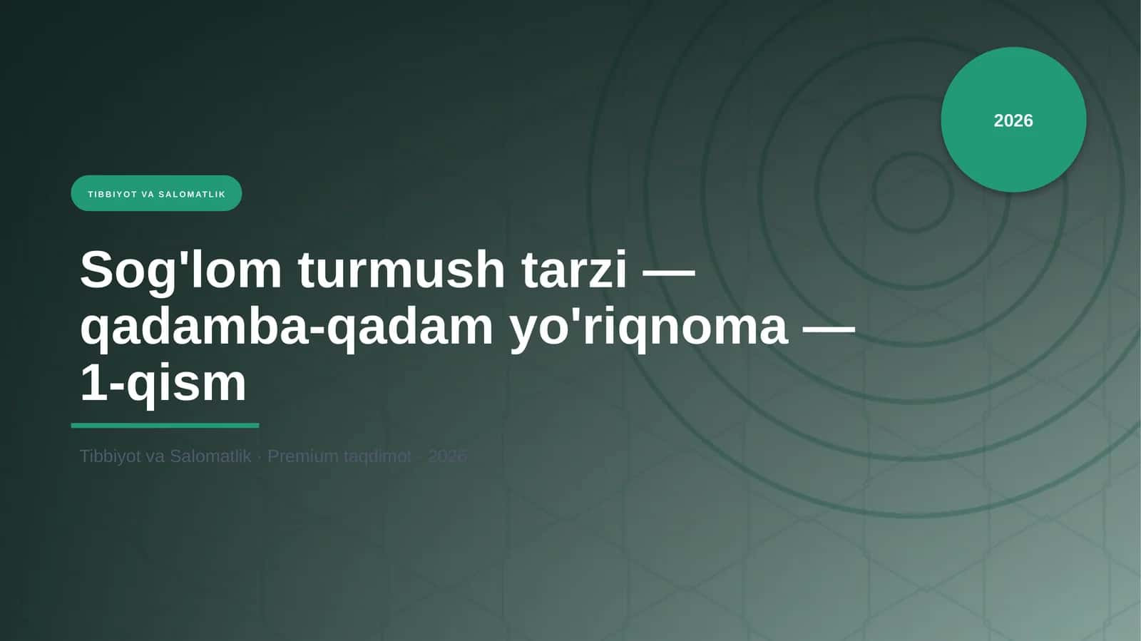 Sog'lom turmush tarzi — qadamba-qadam yo'riqnoma — 1-qism 1