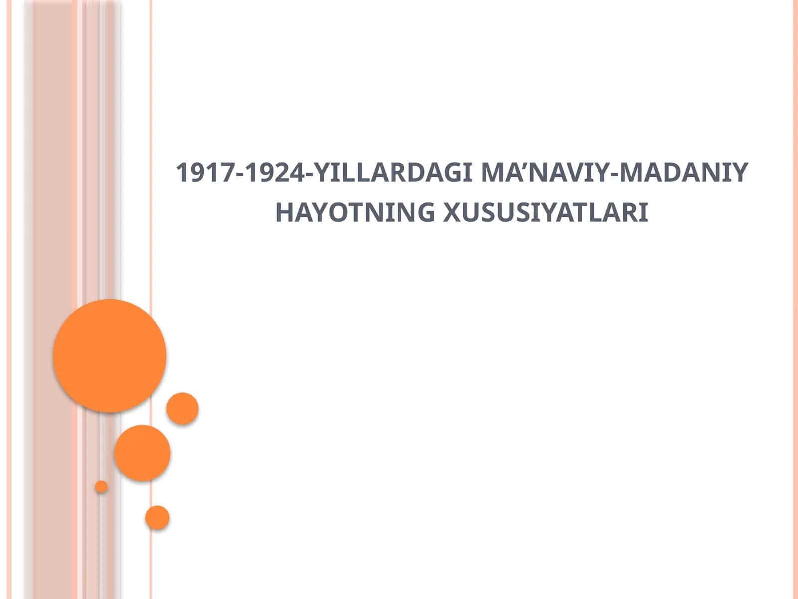 1917-1924-yillardagi ma’naviy-madaniy hayotning xususiyatlari 1