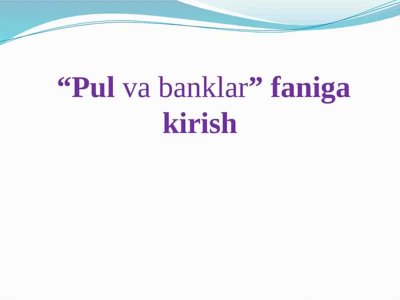 Pul va banklar” faniga kirish 1