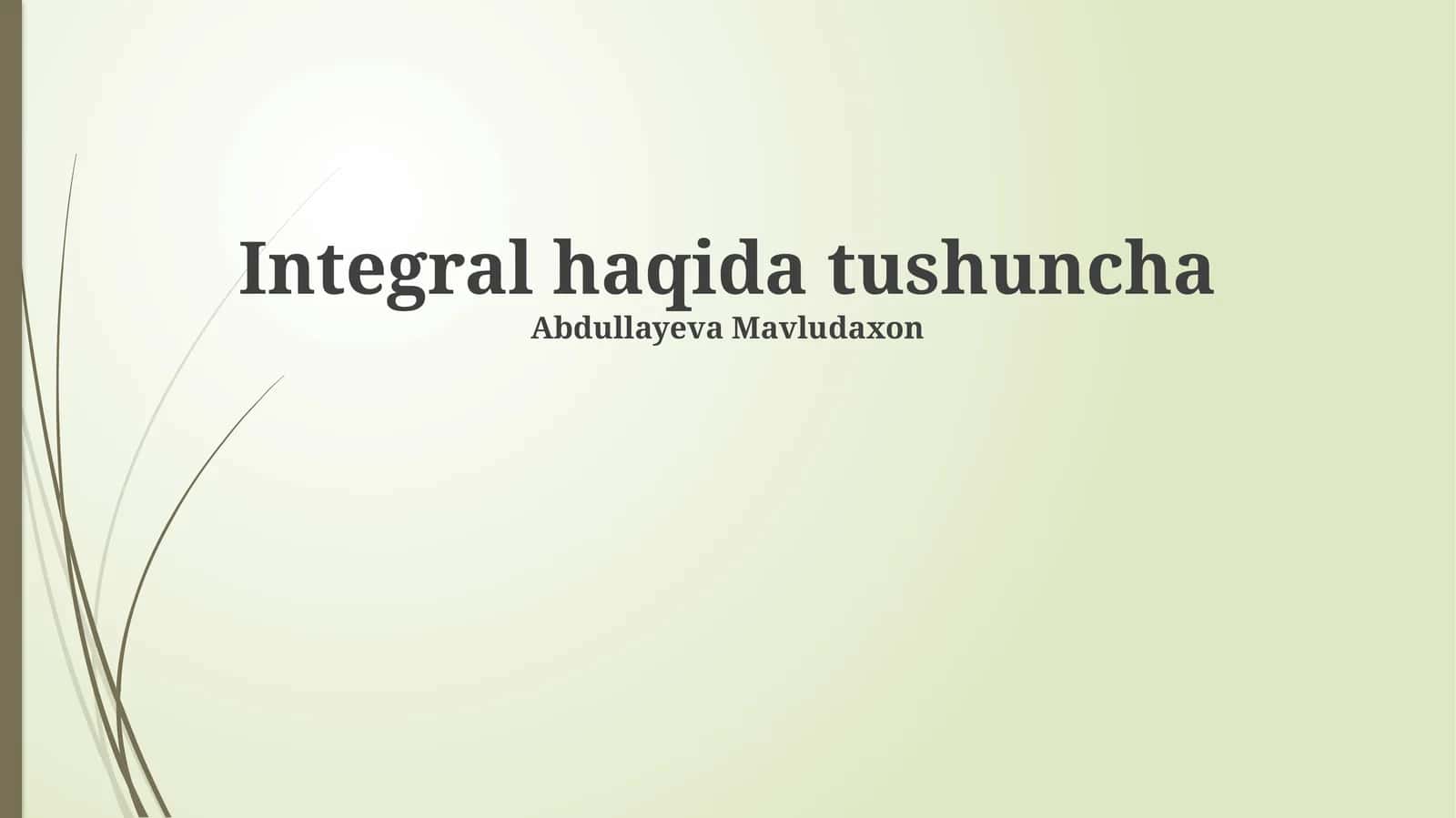 Integral haqida tushuncha 1