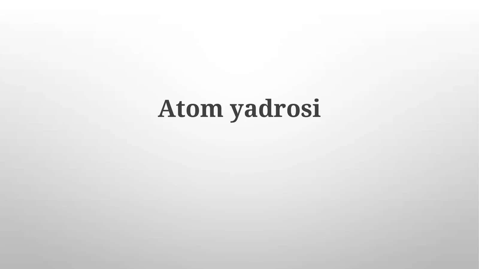 Atomyadrosi 1