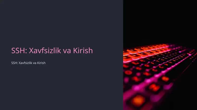 SSH: Xavfsizlik va Kirish 1