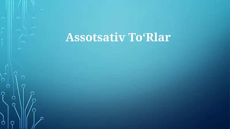 AssotsativToʻRlar 1