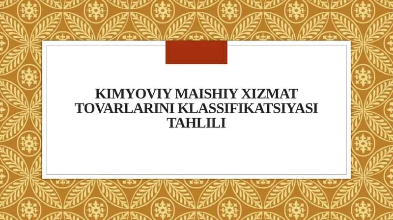 Kimyoviy maishiy xizmat tovarlarini klassifikatsiyasi tahlili 1