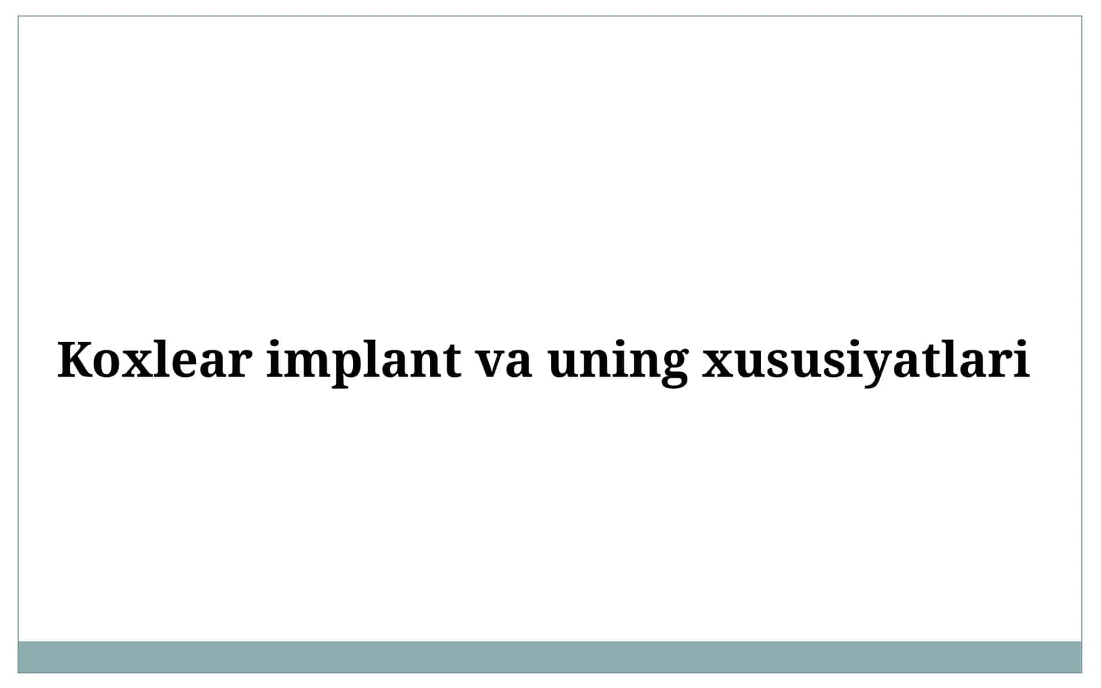 Koxlearimplant va uning xususiyatlari 1
