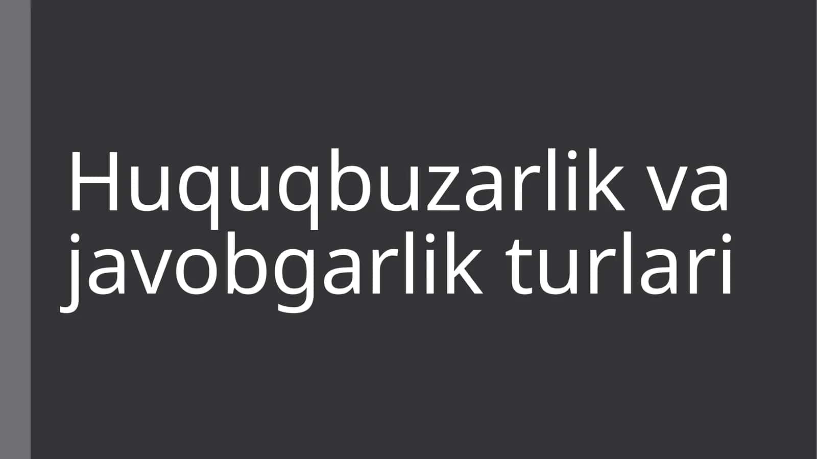 Huquqbuzarlik va javobgarlik turlari 1