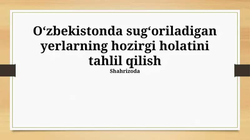 Oʻzbekistonda sugʻoriladigan yerlarning hozirgi holatini tahlil qilish 1