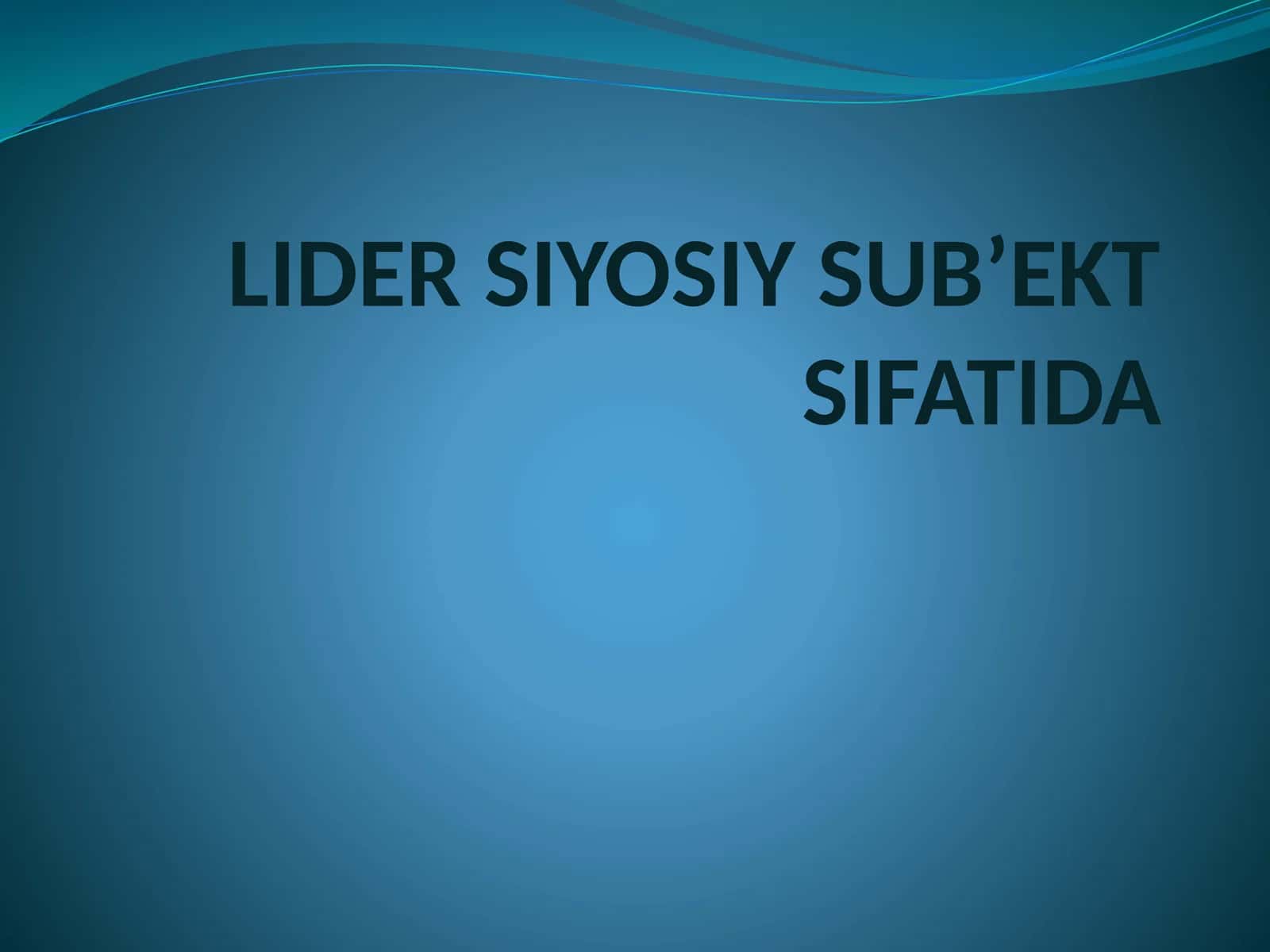 LIDER SIYOSIY SUB’EKT SIFATIDA 1