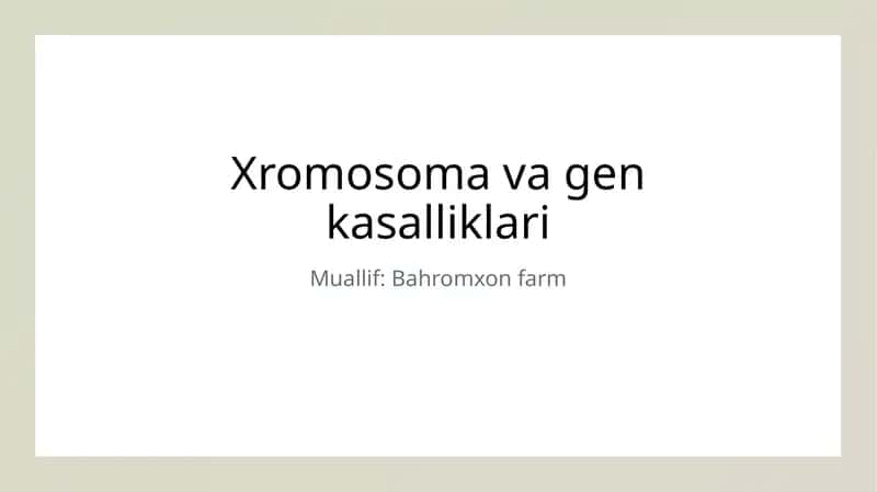 Xromosomalar va Gen Kasalliklariga Kirish 1