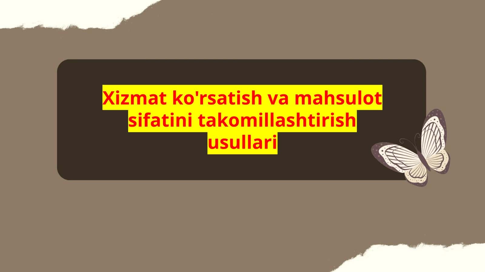 Xizmat ko'rsatish va mahsulot sifatini takomillashtirish usullari 1