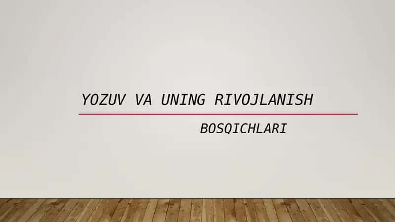 Yozuv va uning rivojlanish bosqichlari 1