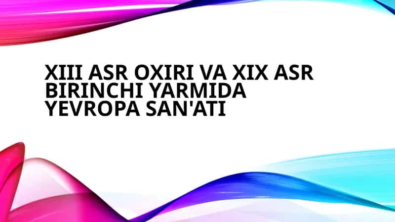 XIIIasroxirivaXIXasrbirinchiyarmidaYevropasan'ati 1