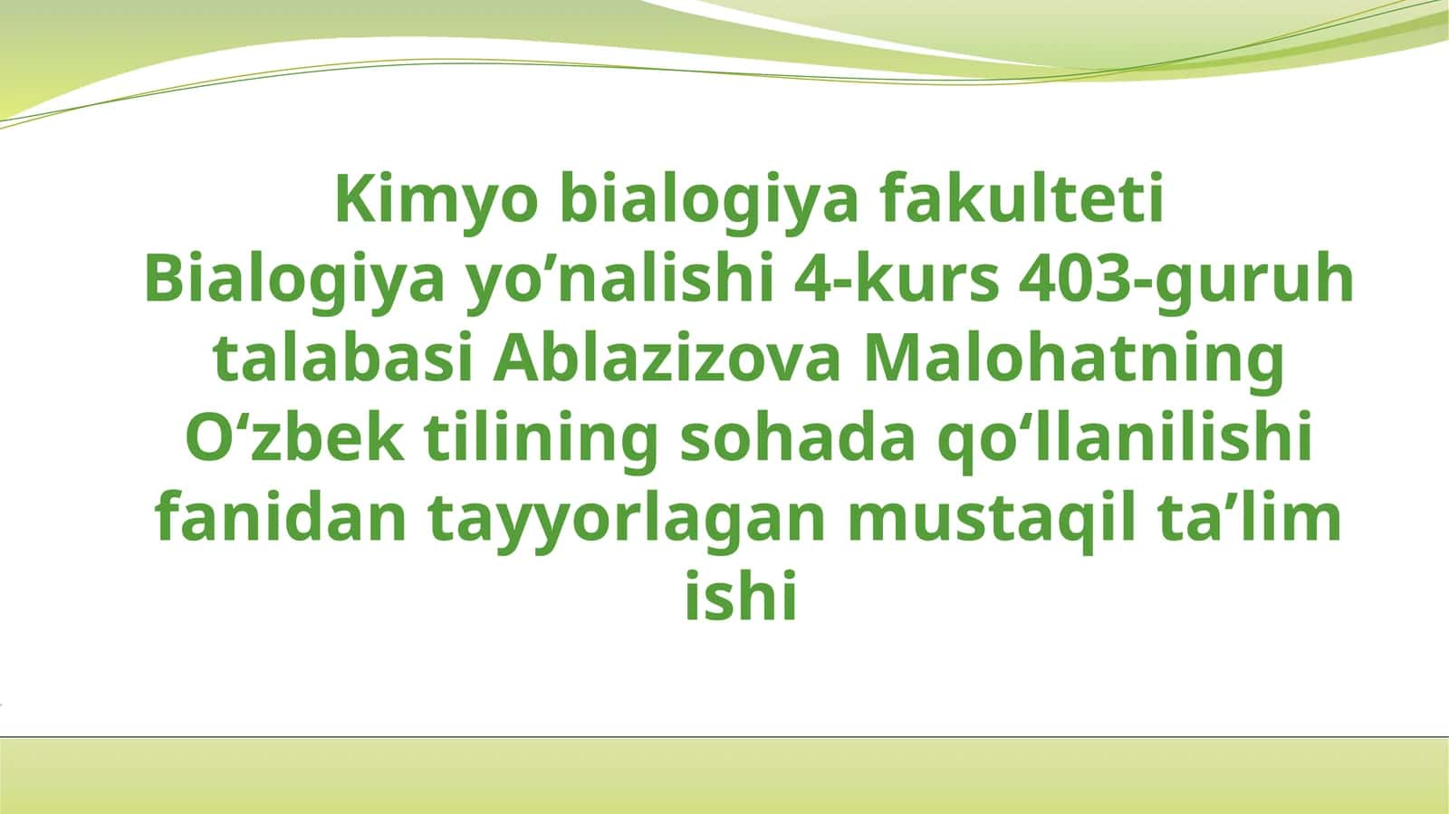 Biologiya Fakulteti- Biologiya Yo’nalishi 4-kurs Talabasi Malohat Ablazizova 1