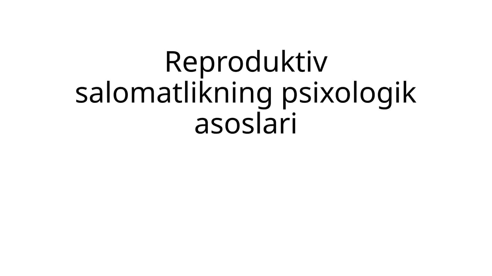 Reproduktiv salomatlikning psixologik asoslari 1