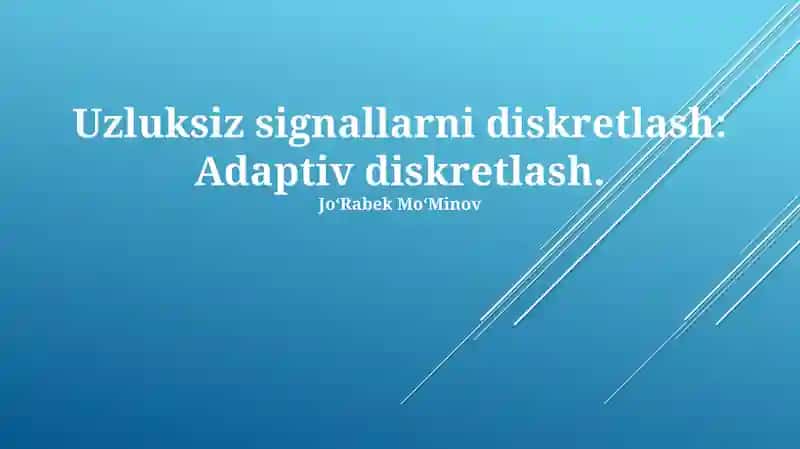Uzluksiz signallarni diskretlash: Adaptiv diskretlash