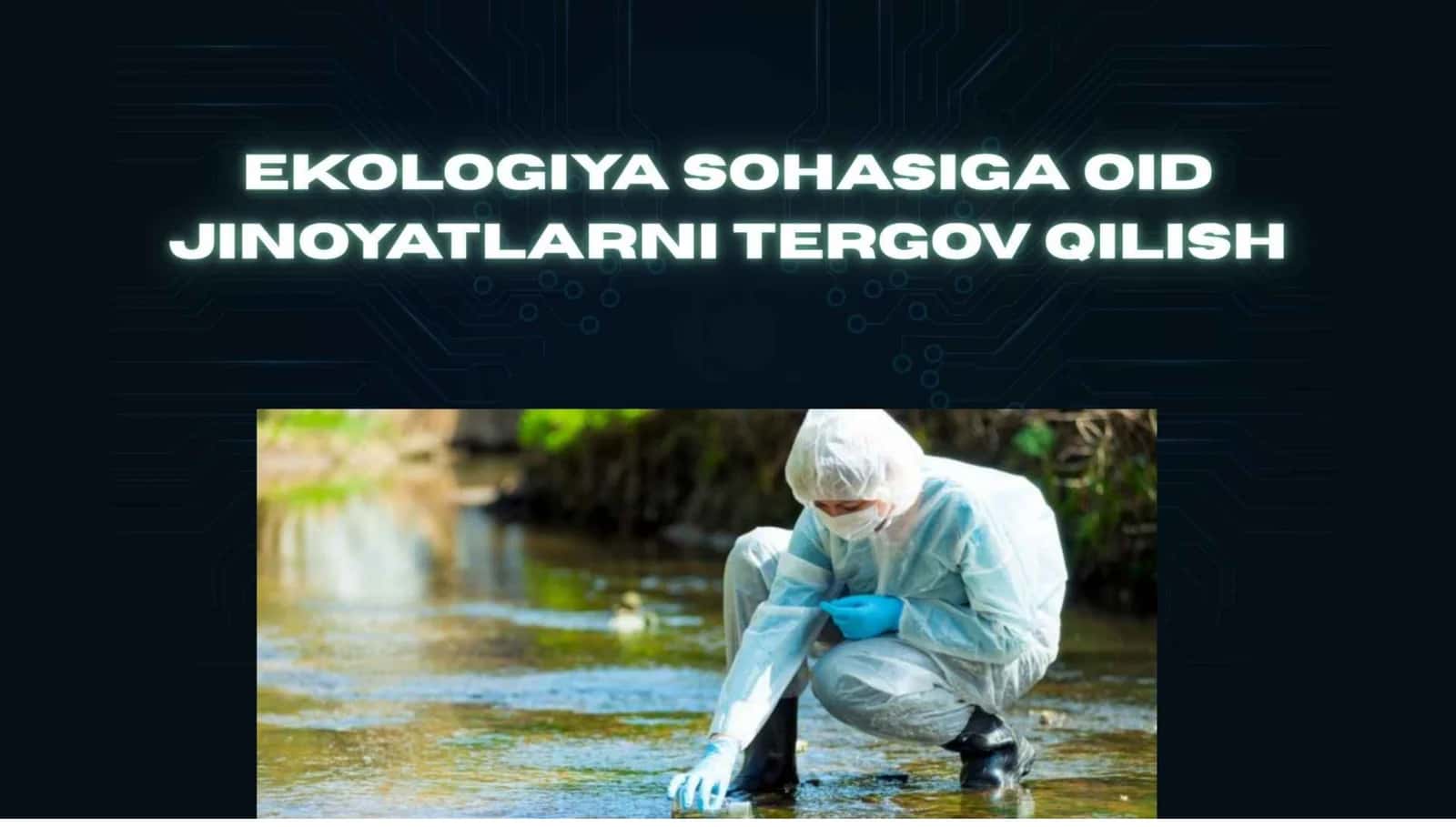 ekologiya sohasiga oid jinoyatlarni tergov qilish 1