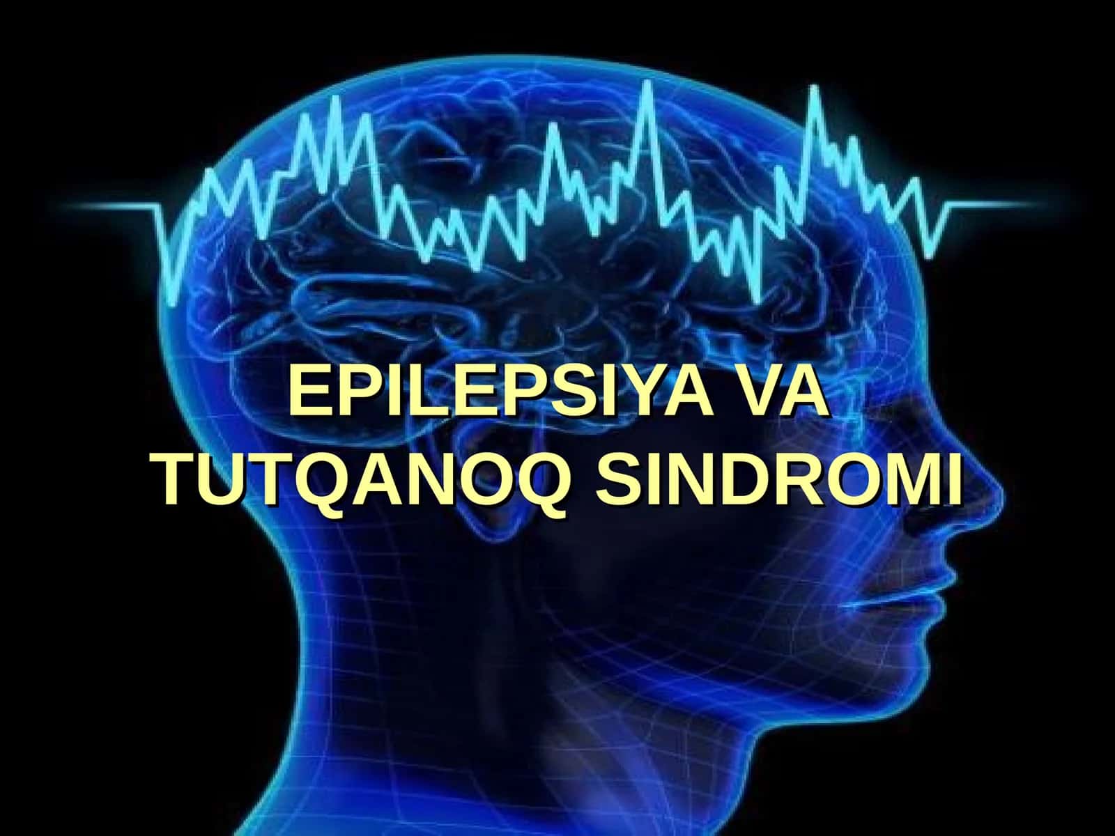 EPILEPSIYA VA TUTQANOQ SINDROMI 1