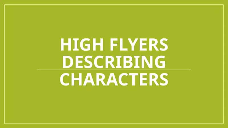 High flyers Describing characters 1