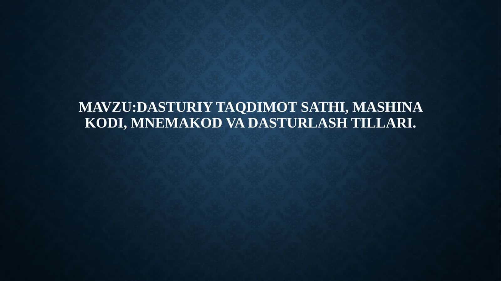 Dasturiy taqdimot sathi, mashina kodi, mnemakod va dasturlash tillari. 1