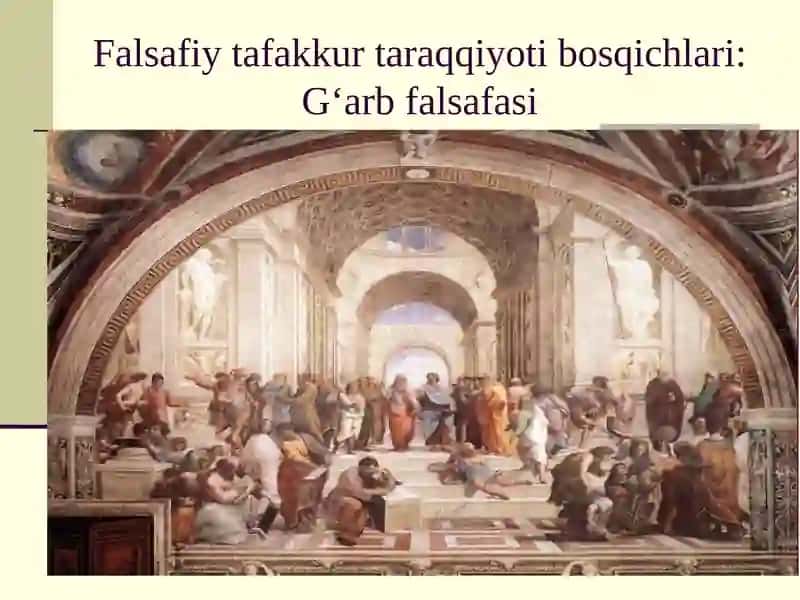 Falsafiy tafakkur tarqqiyoti bosqichlari: G‘arbiy falsafasi