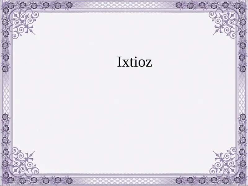 Ixtioz 1
