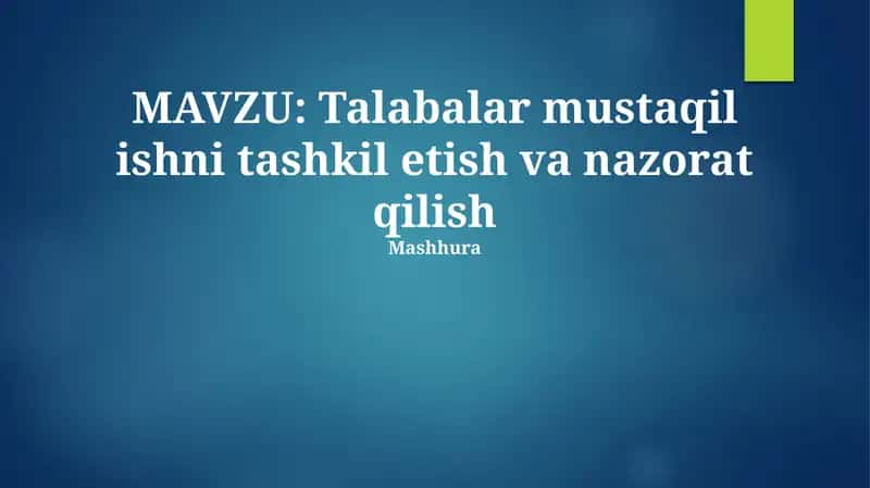 Talabalar Mustaqil Ishni Tashkil Etish va Nazorat Qilish 1