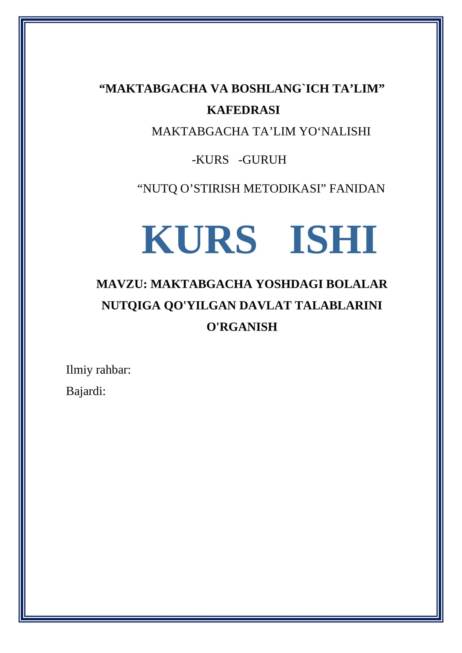KURS ISHI “NUTQ O’STIRISH METODIKASI” FANIDAN MAVZU: MAKTABGACHA YOSHDAGI BOLALAR NUTQIGA QO'YILGAN DAVLAT TALABLARINI O'RGANISH 1