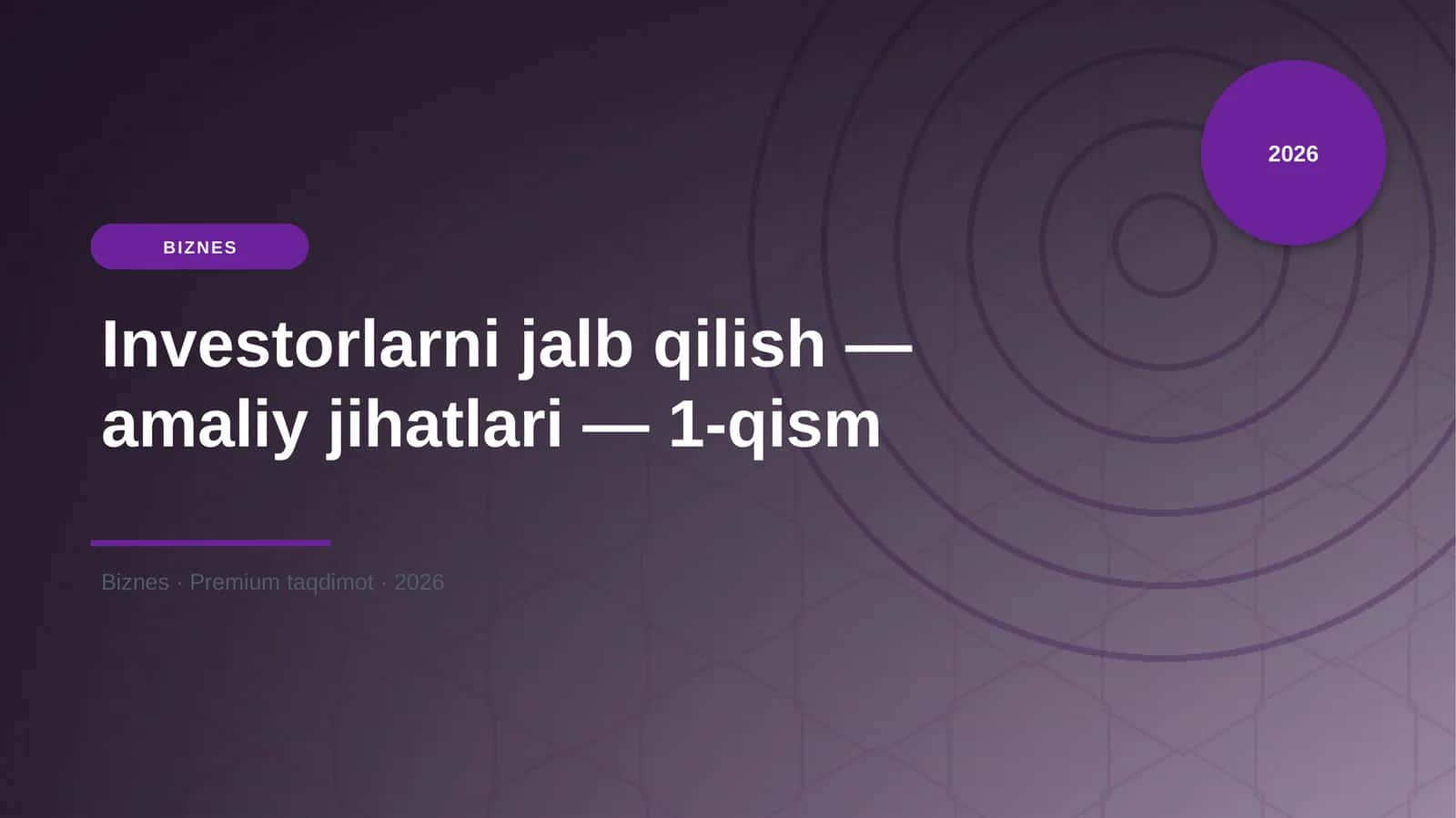 Investorlarni jalb qilish — amaliy jihatlari — 1-qism 1