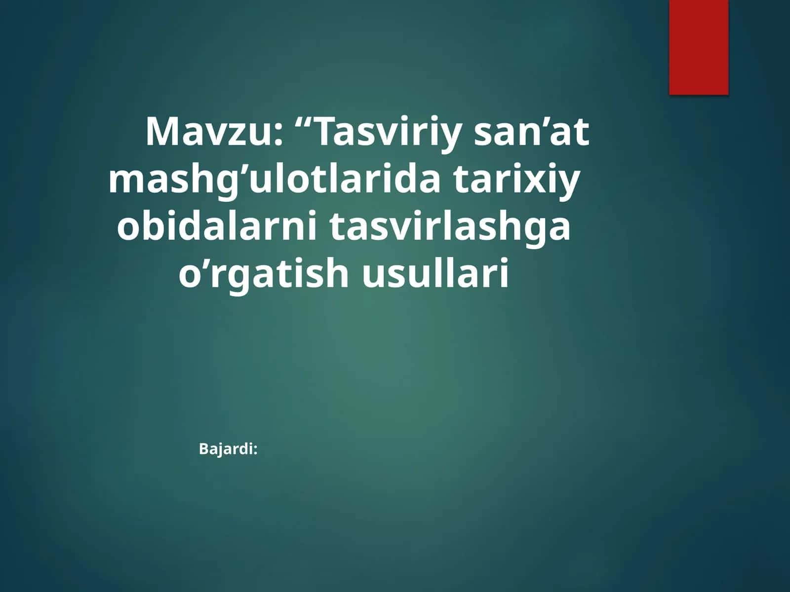 Tasviriy san’at mashg’ulotlarida tarixiy obidalarni tasvirlashga o’rgatish usullari.pptx 1