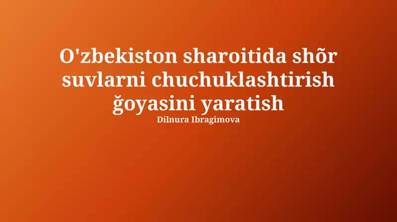 O'zbekiston sharoitida shõr suvlarni chuchuklashtirish ğoyasini yaratish 1
