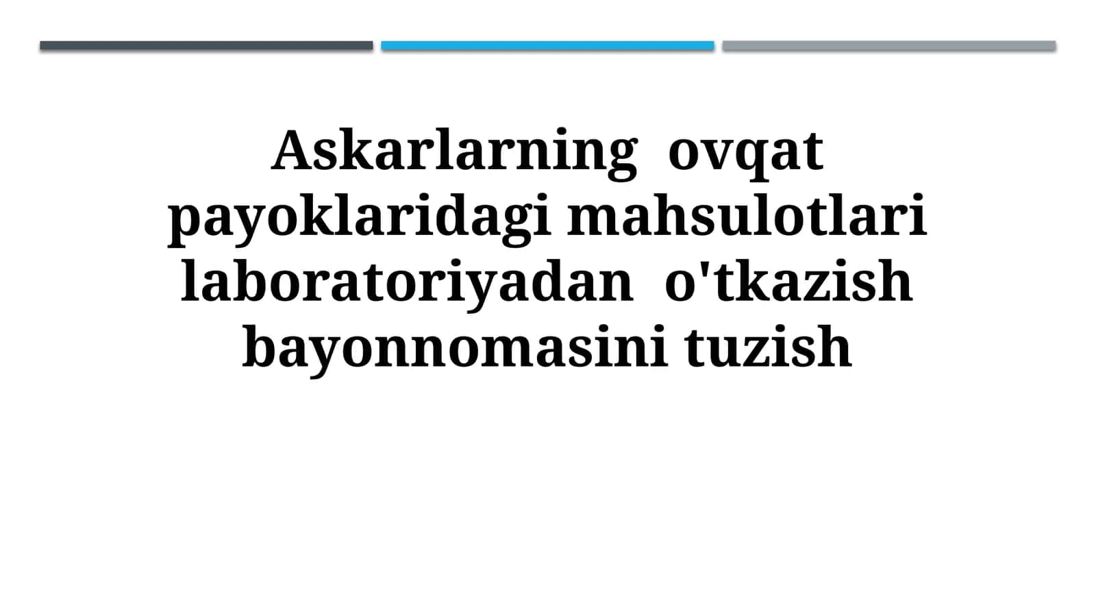 Askarlarning ovqat payoklaridagi mahsulotlari laboratoriyadan o'tkazishbayonnomasinituzish 1