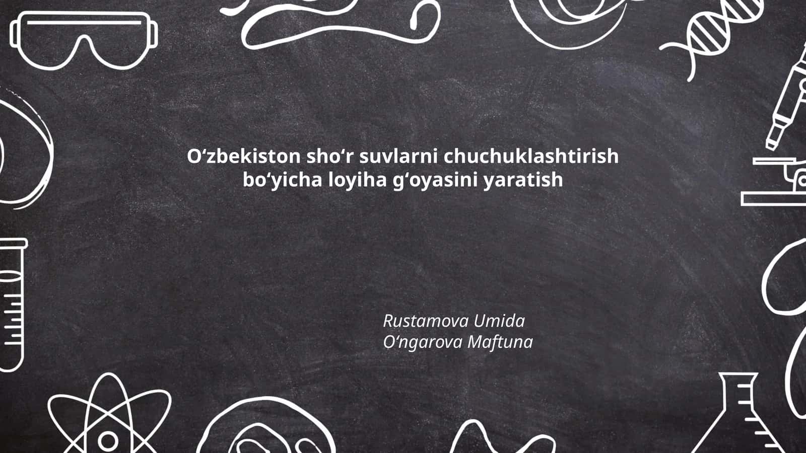 Shoʻr suvlarni chuchuklashtirish boʻyicha loyiha gʻoyasini yaratish 1